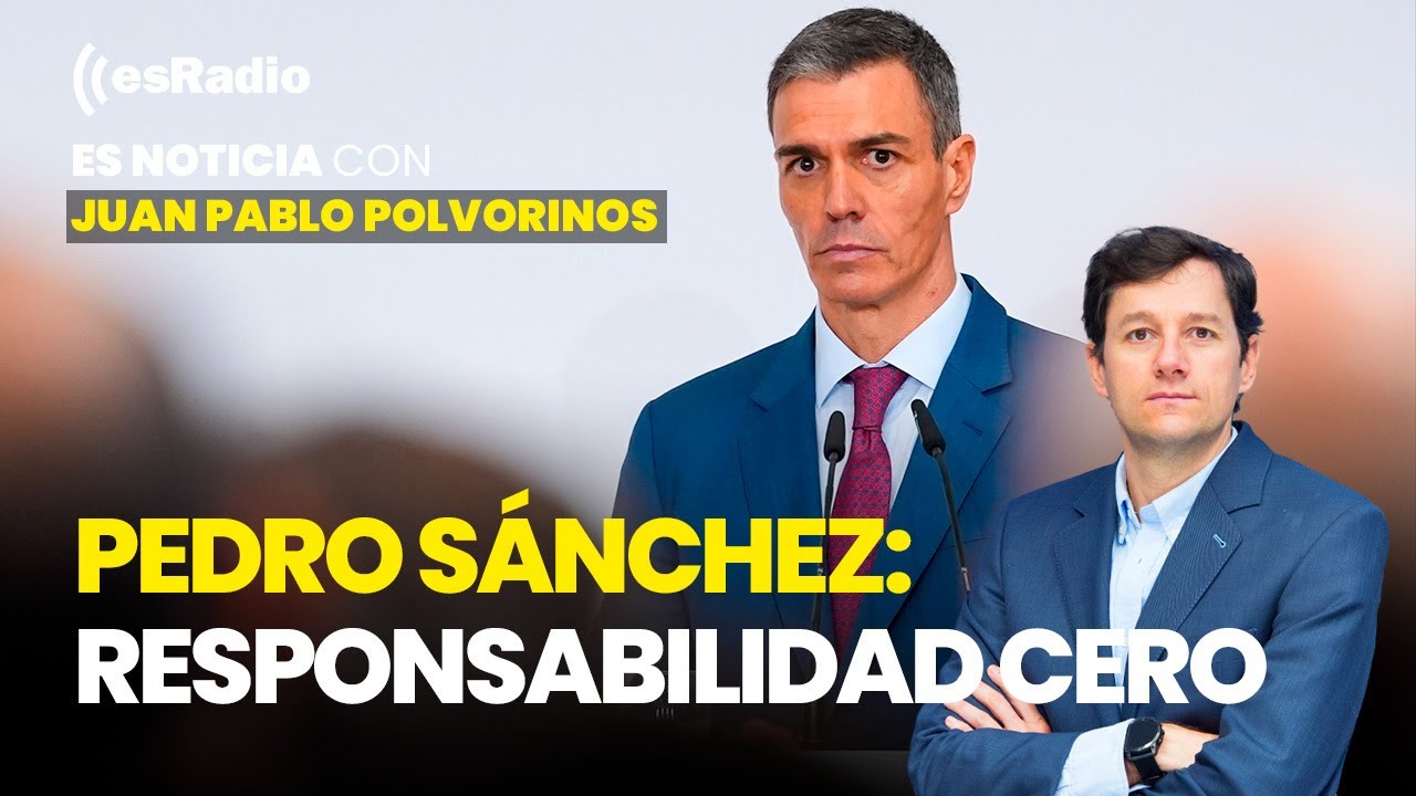 Es Noticia: Pedro Sánchez: Responsabilidad cero