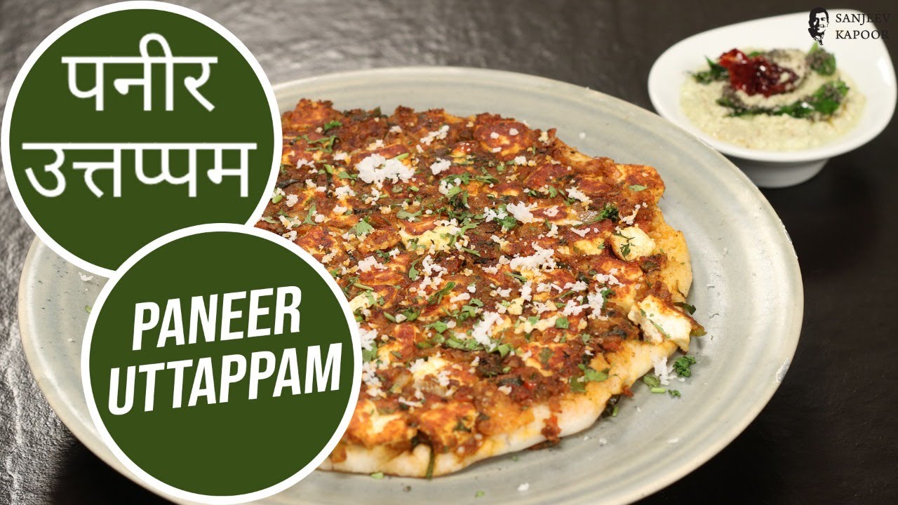 पनीर उत्तप्पम | Paneer Uttappam | Sanjeev Kapoor Khazana