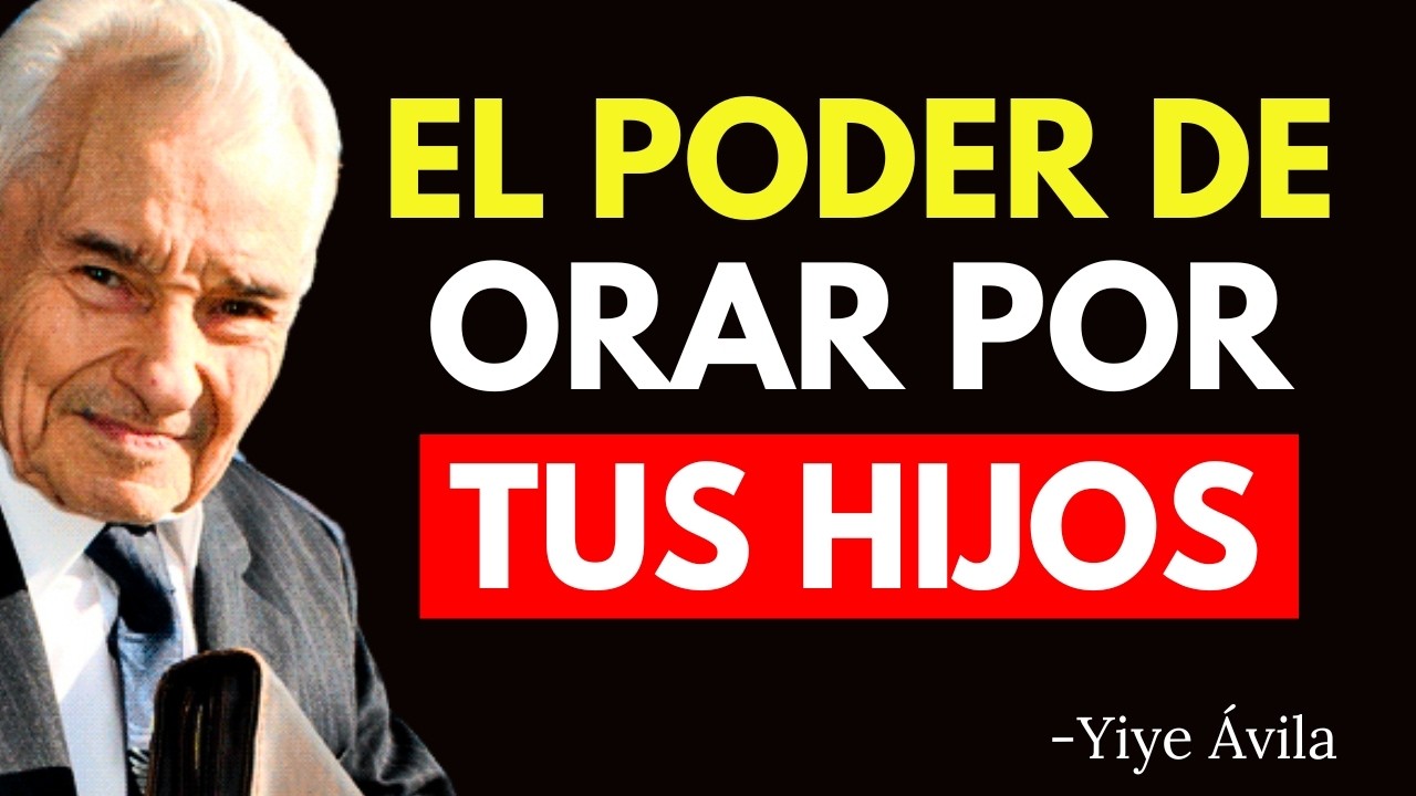 El Gran PODER de ORAR por tus HIJOS y NIETOS | Yiye Ávila