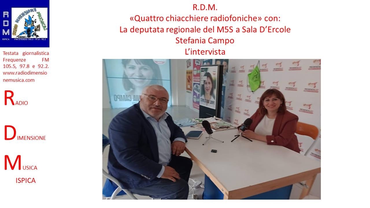 R.D.M. - QUATTRO CHIACCHIERE RADIOFONICHE CON LA DEPUTATA REGIONALE M5S STEFANIA CAMPO