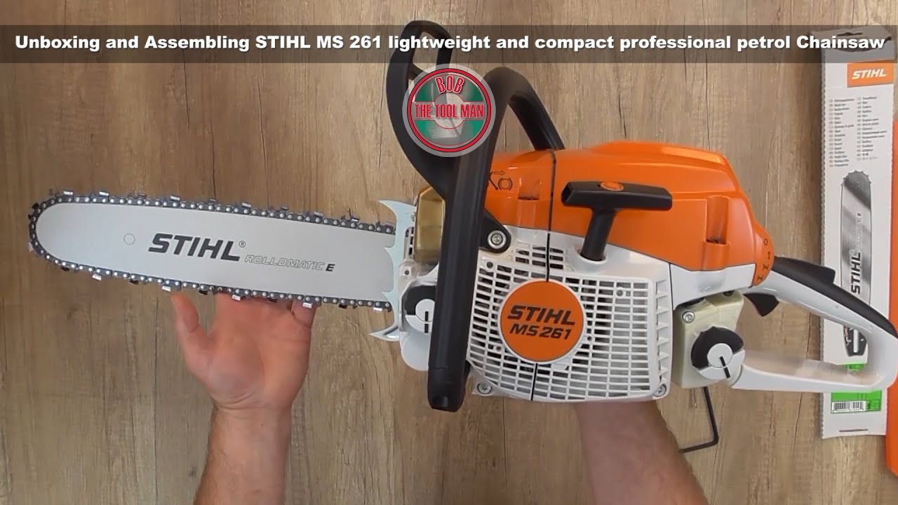 Unboxing and Assembling STIHL MS261 lightweight and compact professional Chainsaw - Bob The Tool Man