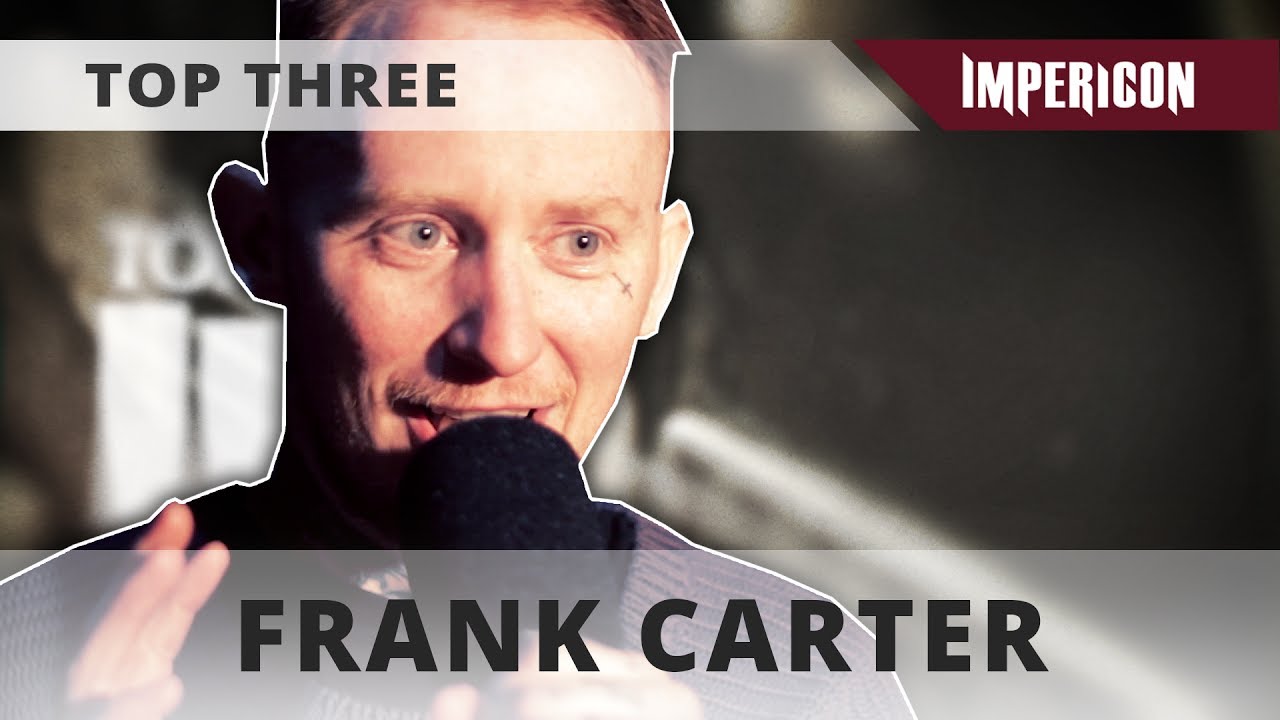 Top Three with Frank Carter