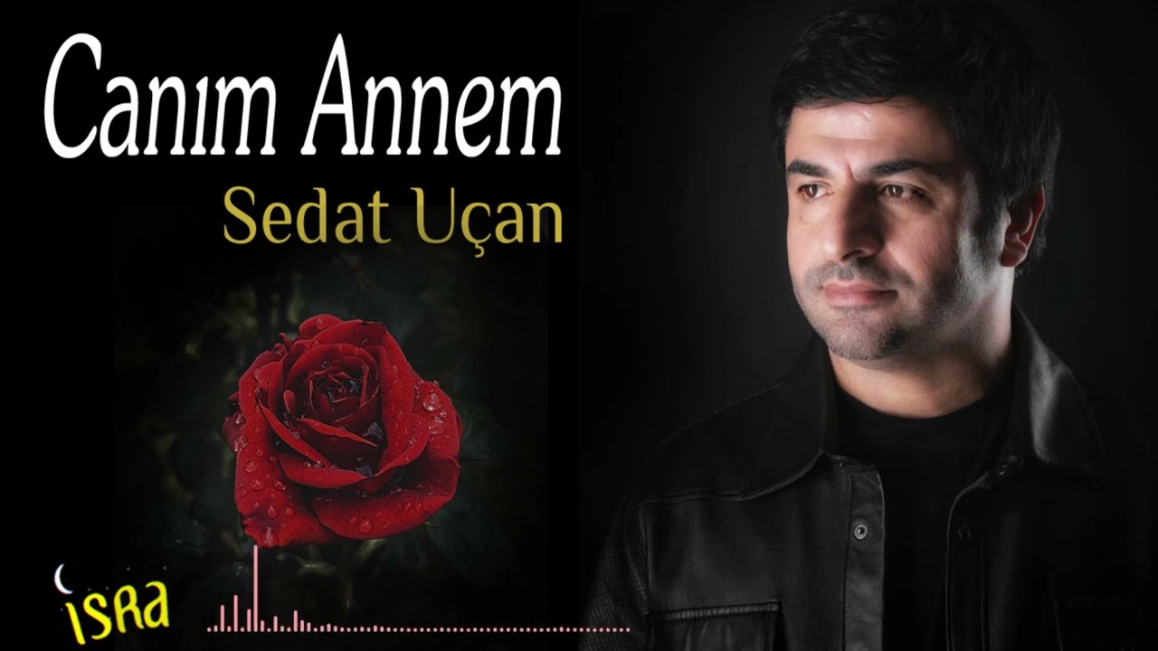 Sedat Uçan - Canım Annem | Yeni