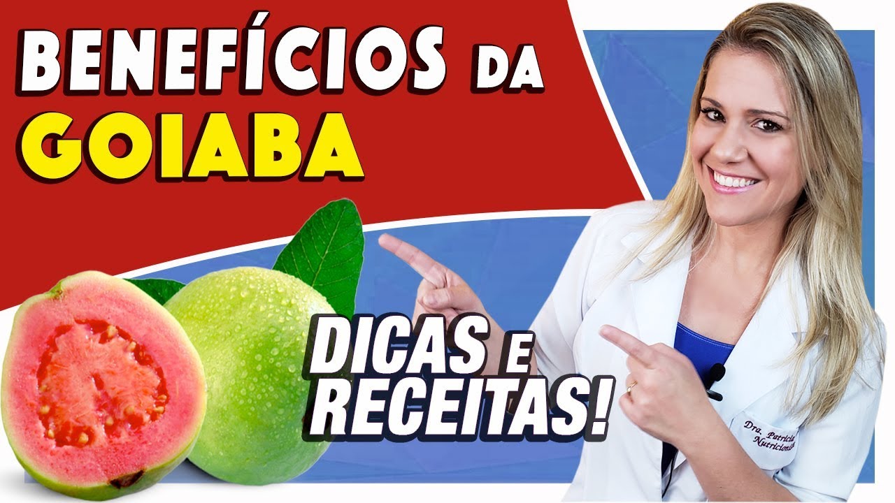 Benef&iacute;cios da Goiaba - Para Que Serve e Propriedades [DICAS e RECEITAS]
