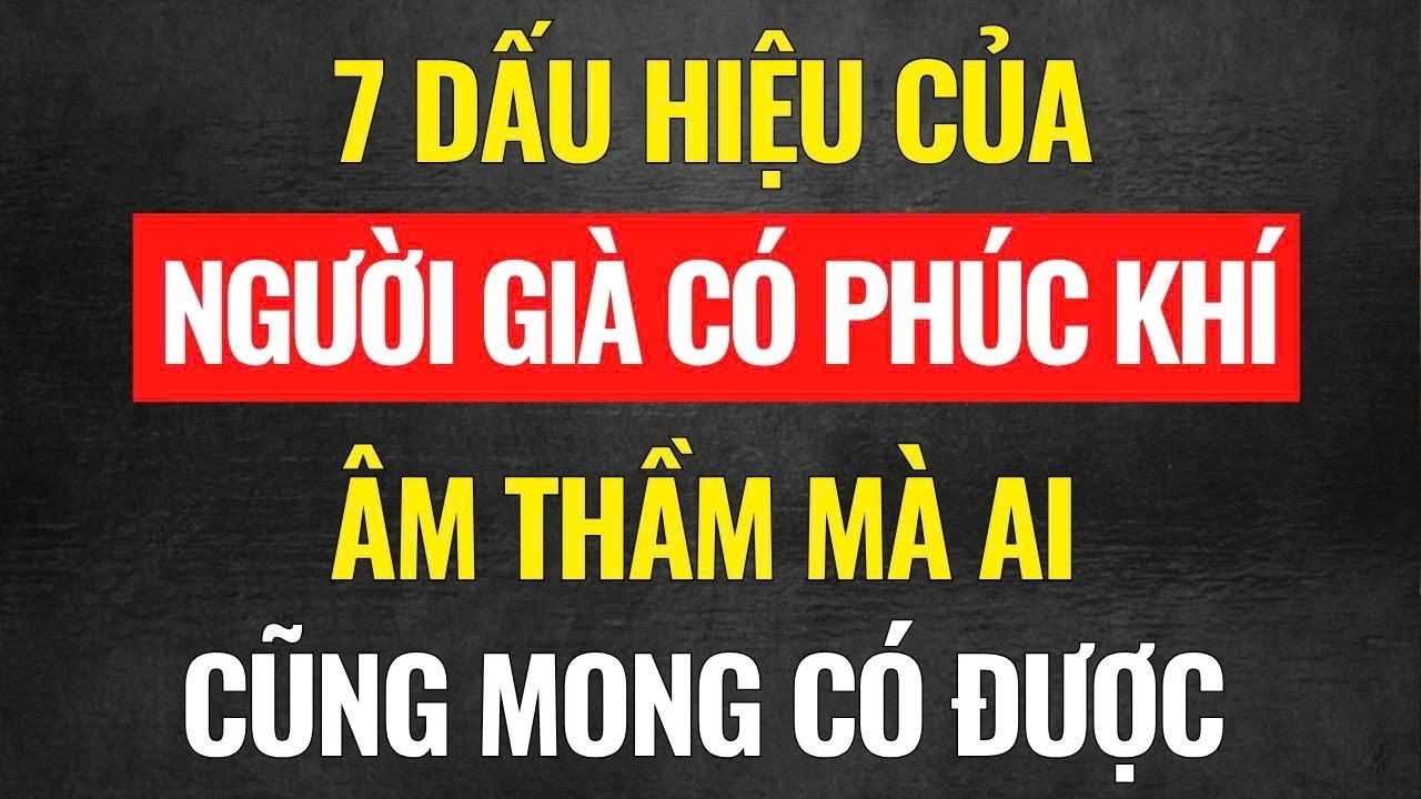 7 Dấu Hiệu Người Già Có Phúc: Phần Thưởng Âm Thầm Của Một Đời Sống Đẹp|Trường Sinh Đạo