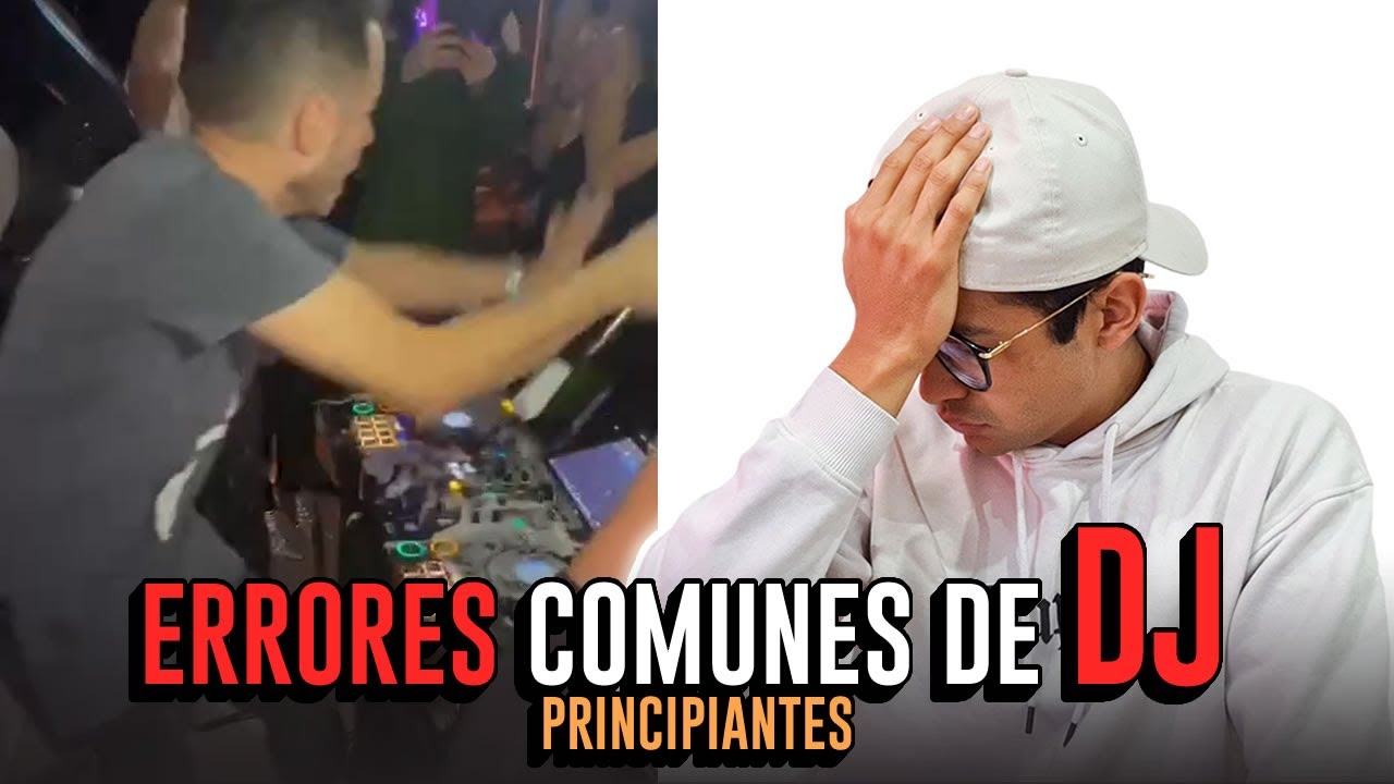 3 ERRORES T&Iacute;PICOS DE DJ PRINCIPIANTE. &iexcl;CONSEJOS B&Aacute;SICOS!