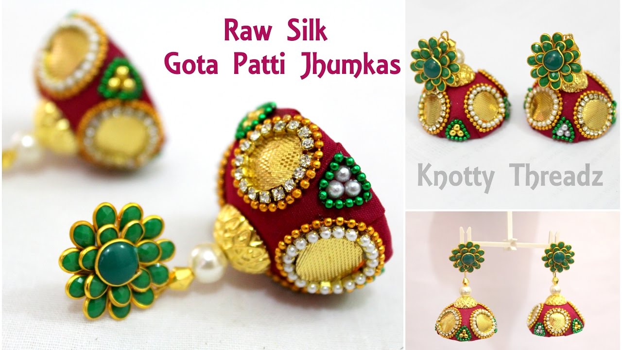 How to make Gota Patti Raw Silk Jhumkas | Designer Fabric Jhumkas | Tutorial |Knotty Threadz