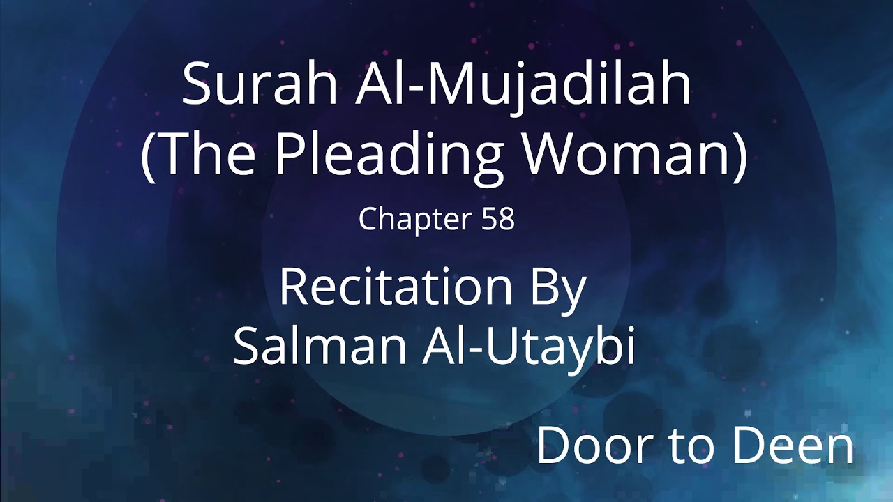 Surah Al-Mujadilah (The Pleading Woman) Salman Al-Utaybi Quran Recitation