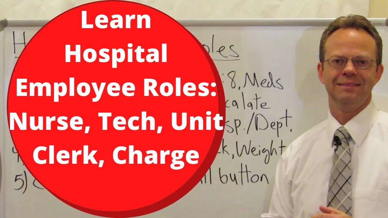 Hospital Employee Roles to Know if You or a Loved One Are a Patient