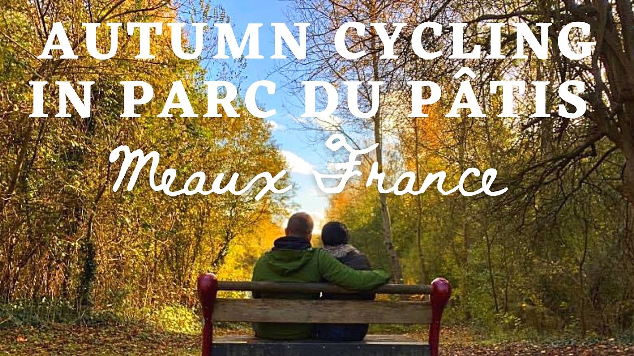 📍🇫🇷 AUTUMN CYCLING IN PARC DU PÂTIS MEAUX FRANCE 112020