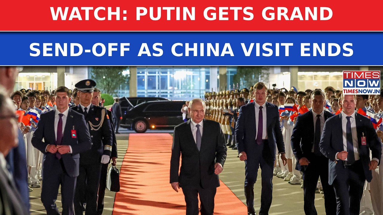 Vladimir Putin Receives Grand Farewell In Beijing After High-Stakes Talks With Xi Jinping | WATCH