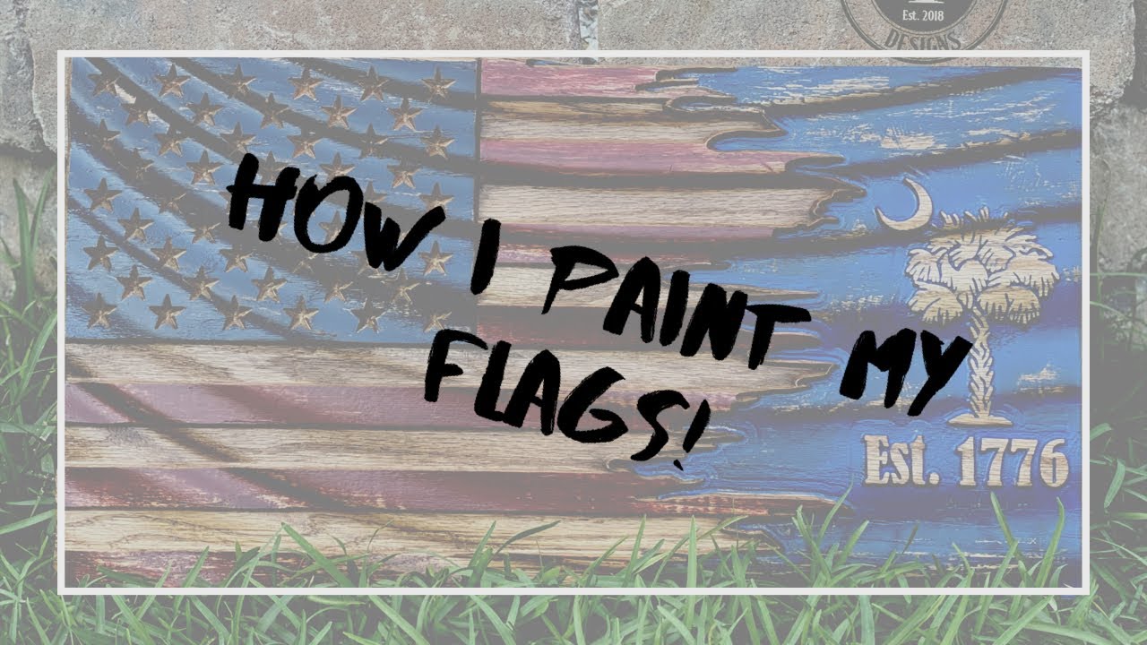 *Raw and Uncut* - How I Paint My X-Carve CNC Routed 3D Flags
