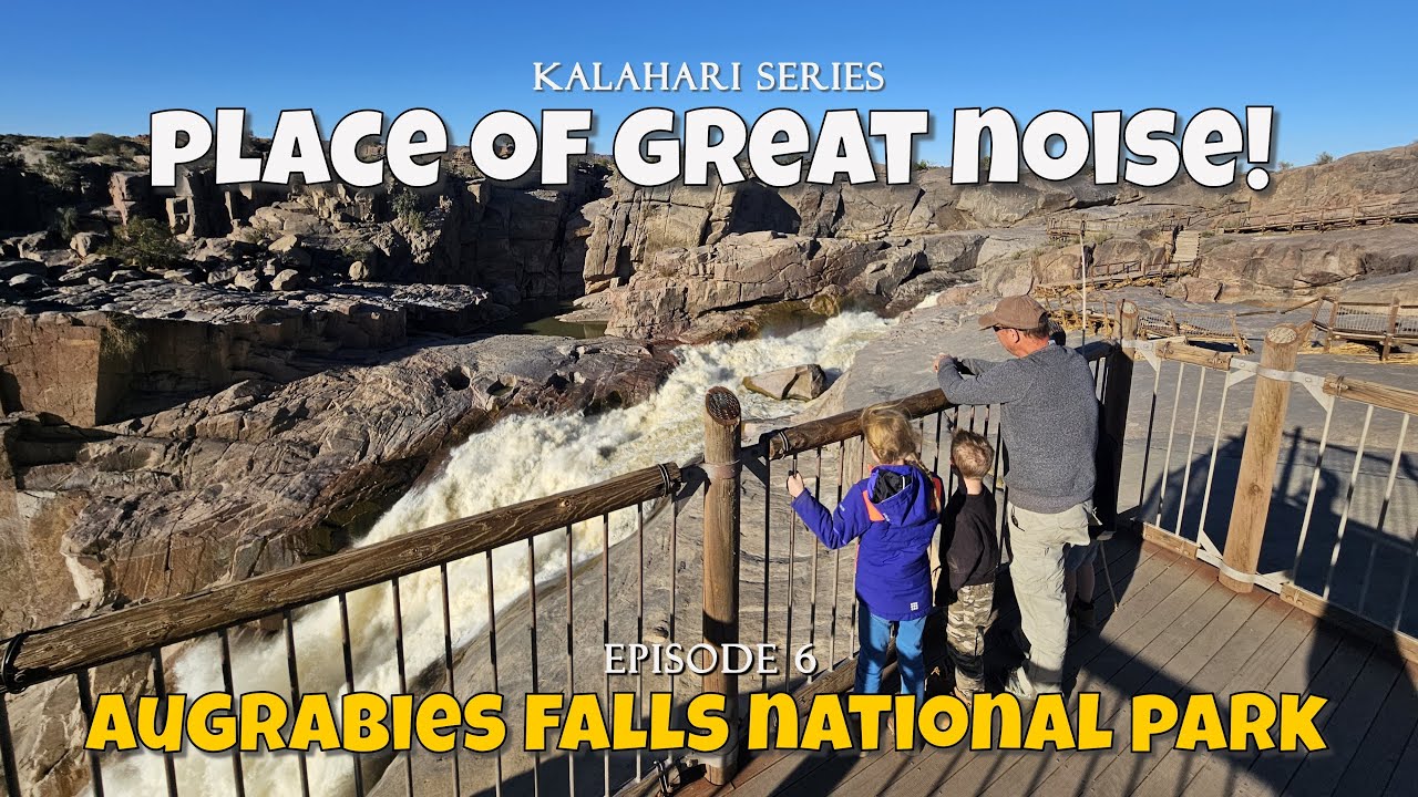 One Night at Augrabies Falls National Park – Trails, Views & Wildlife | Kalahari Series Ep. 6