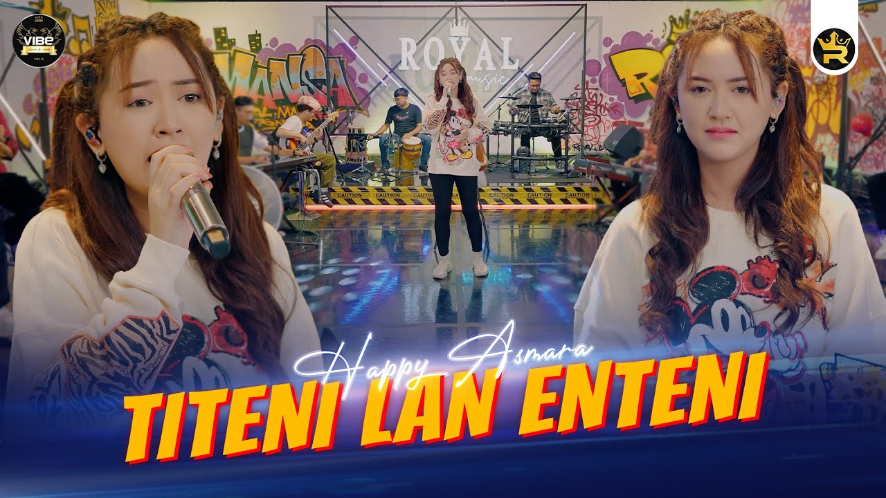 HAPPY ASMARA - TITENI LAN ENTENI ( Official Live Video Royal Music )