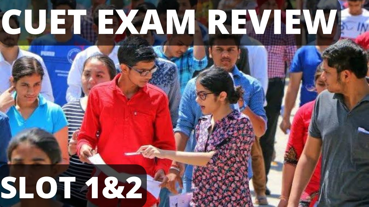 CUET 2022 Exam Review | Slot 1 & 2 | Paper analysis | Student Reaction | Difficulty level etc.