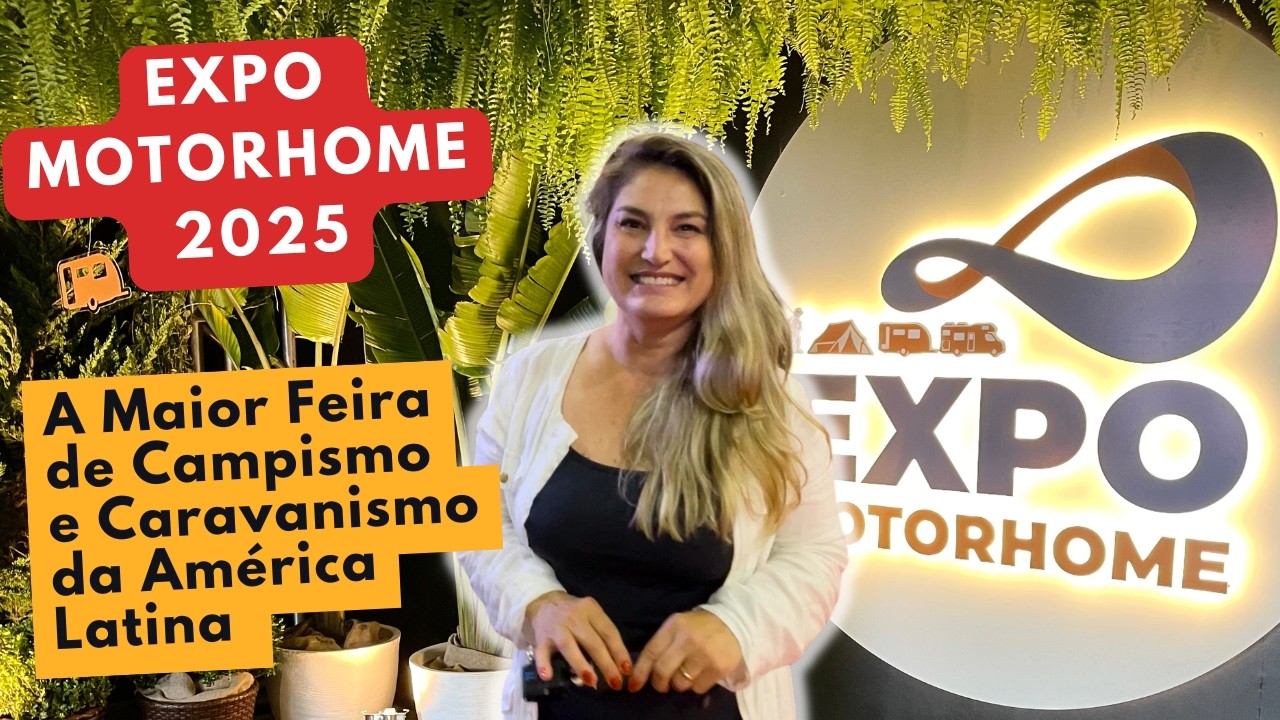 9ª Feira Expo Motorhome 2025 Curitiba - A maior Feira de Camping e Caravanismo da America do Sul 4K