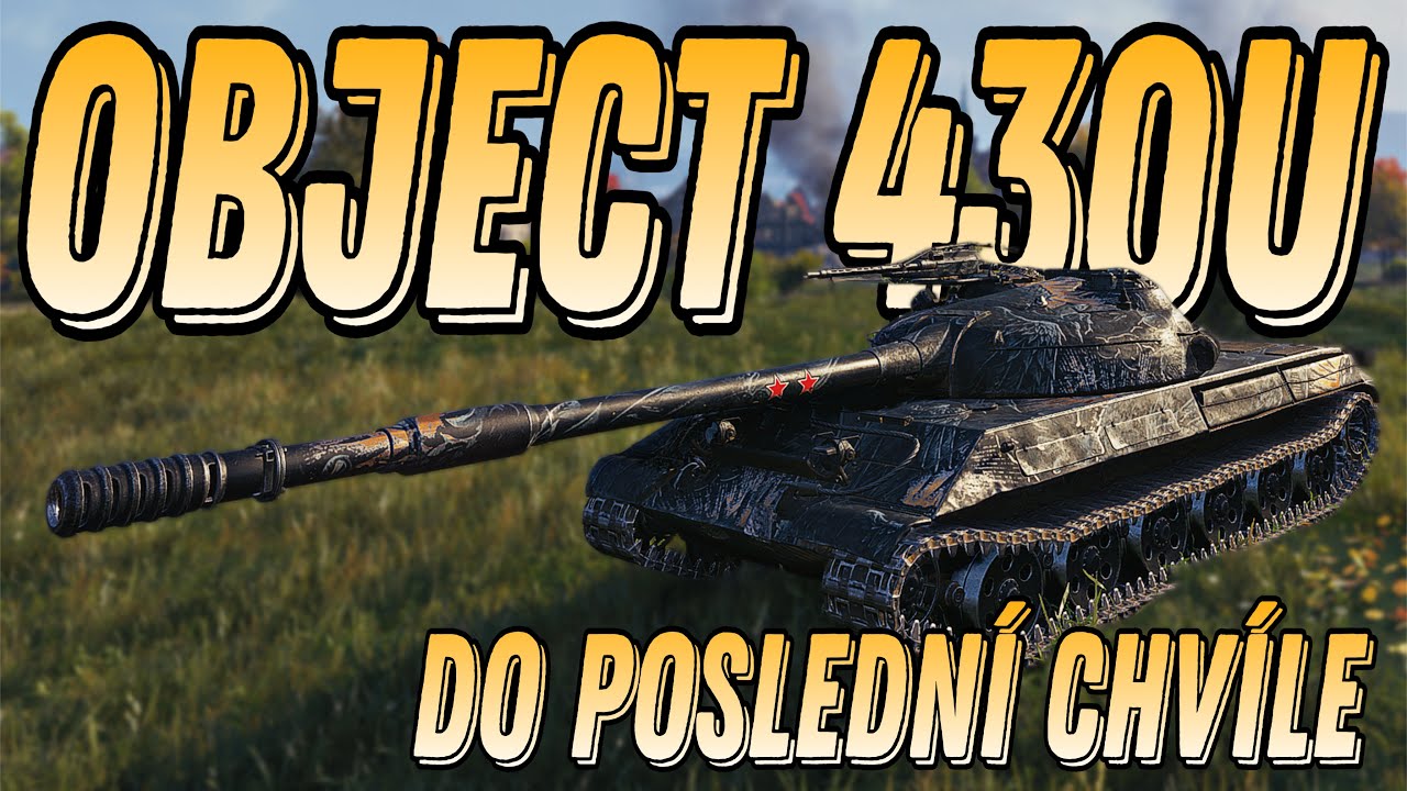World of Tanks/ Komentovaný replay/ Object 430U