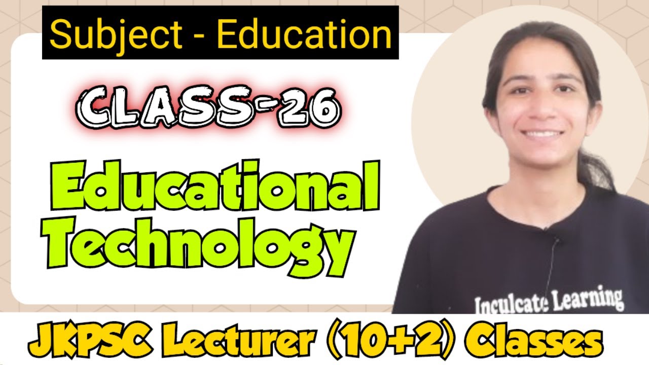 Class- 26 Educational Technology | Meaning, Types , Need of EdTech | JKPSC Classes By Ravina #jkpsc