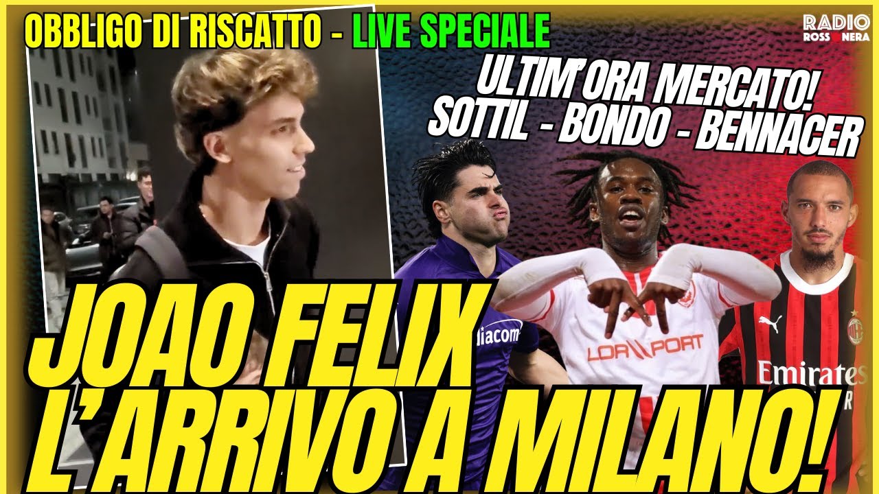 JOAO FELIX A MILANO! ULTIMA ORA MERCATO: BONDO, BENNACER, SOTTIL | Obbligo di Riscatto Speciale