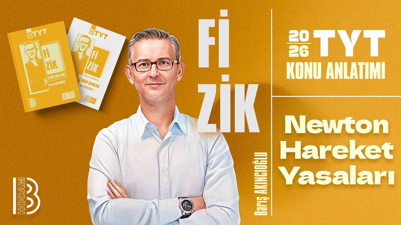 11) TYT Fizik - Newton Hareket Yasaları - Barış AKINCIOĞLU - 2026