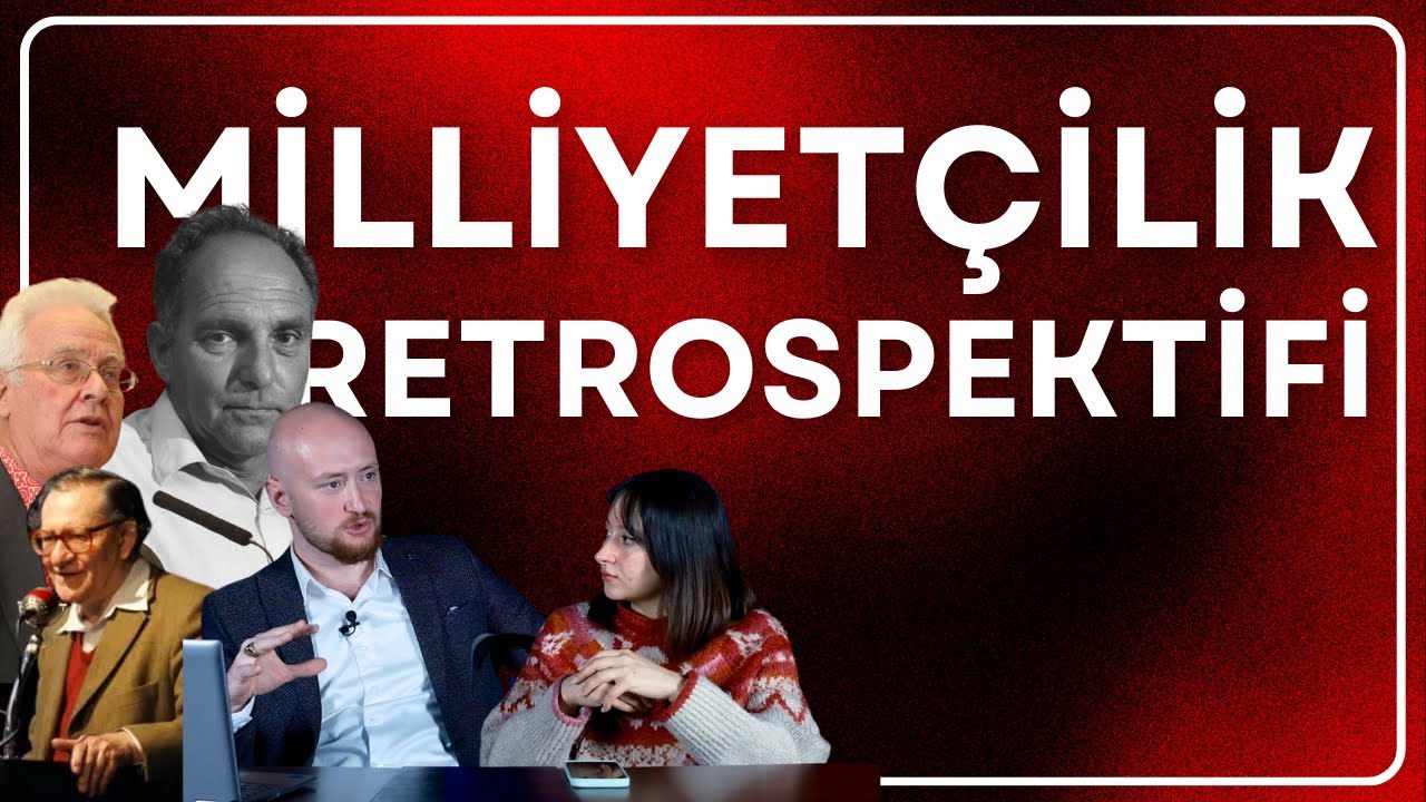 MİLLİYETÇİLİK Nedir? I Milliyetçiliğe Dair Bir RETROSPEKTİF I O Mevzu Şöyle