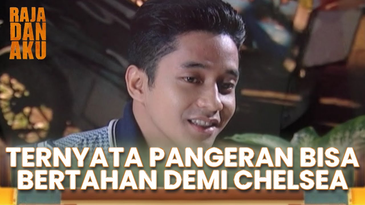 SALAH SANGKA! TERNYATA PANGERAN ARMAN BISA BERTAHAN DEMI CHELSEA | RAJA DAN AKU | EPS 31 (1/5)