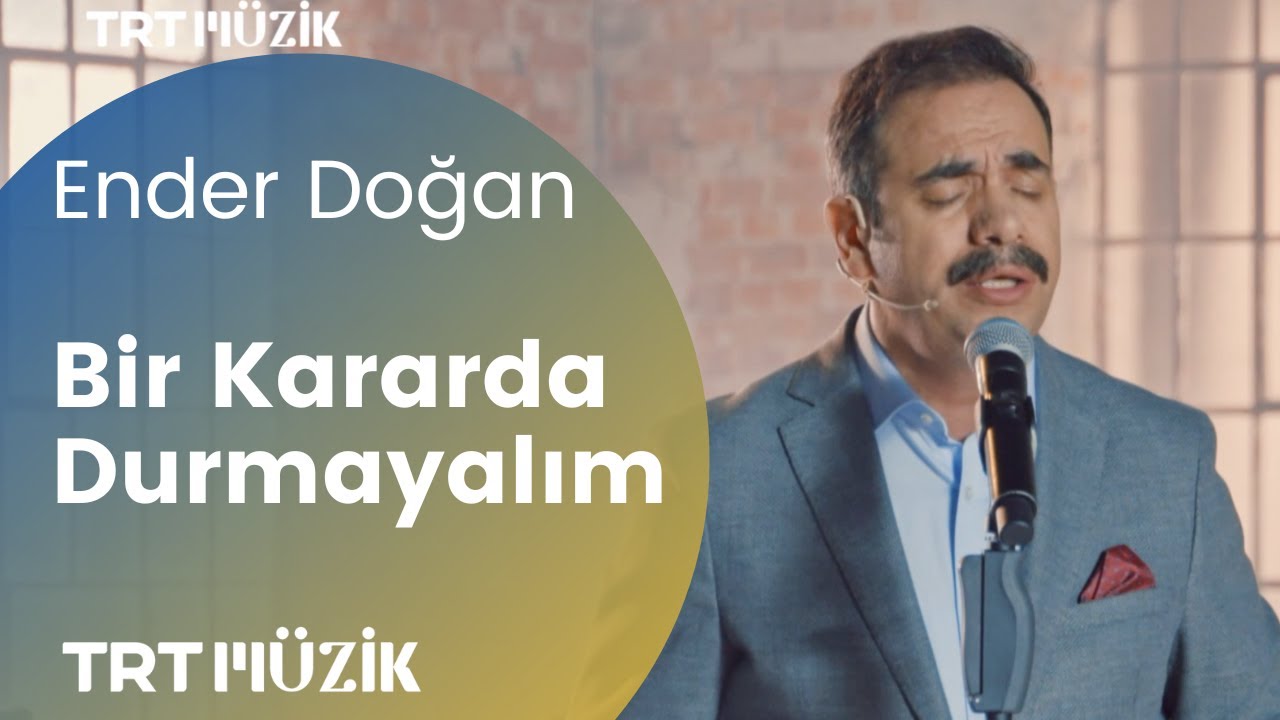 BİR KARARDA DURMAYALIM / ENDER DOĞAN (HD) @trtmuzik