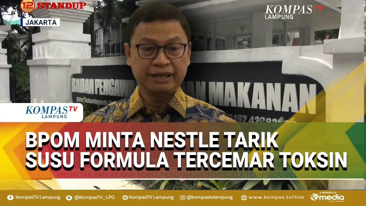 BPOM Minta Nestle Stop Distribusi Susu Formula, Imbas Adanya Tercemar Toksin Cereulide