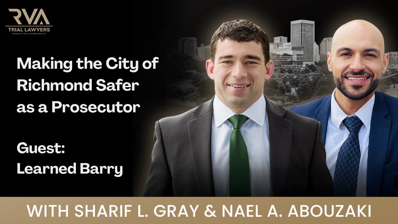Making the City of Richmond Safer as a Prosecutor | Learned Barry (State Criminal Prosecutor)