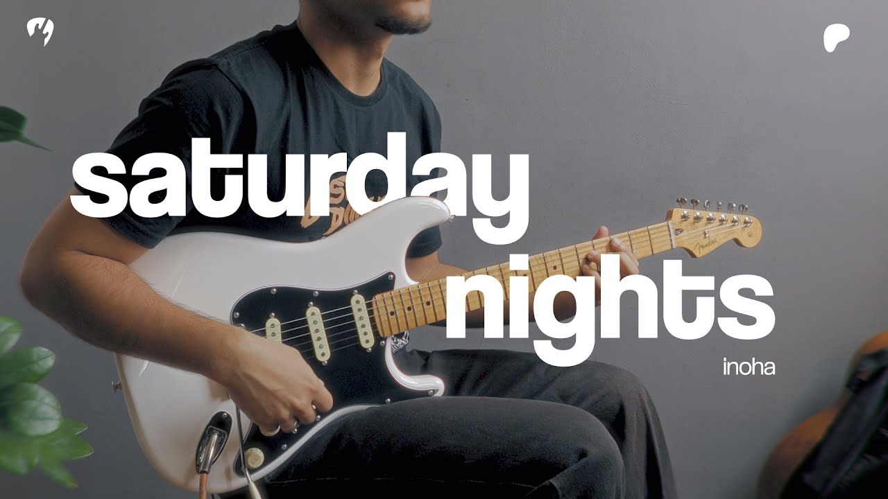 Saturday Nights - INOHA (Guitar Cover)