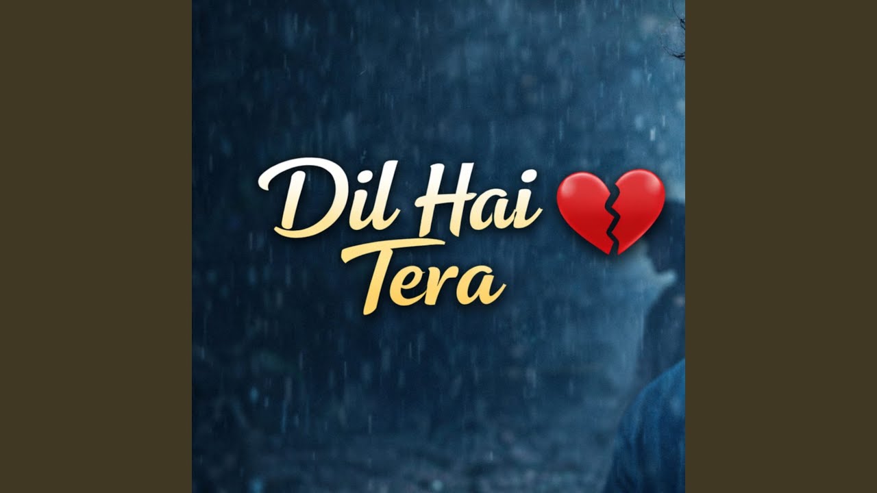 DIL HAI TERA
