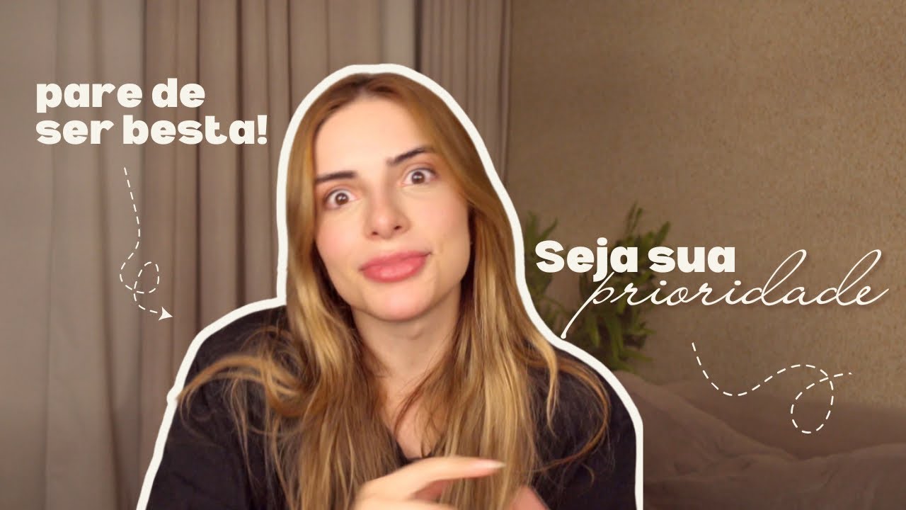 como parar de ser besta e começar a se priorizar (gente boazinha demais só se lasca, viu?)