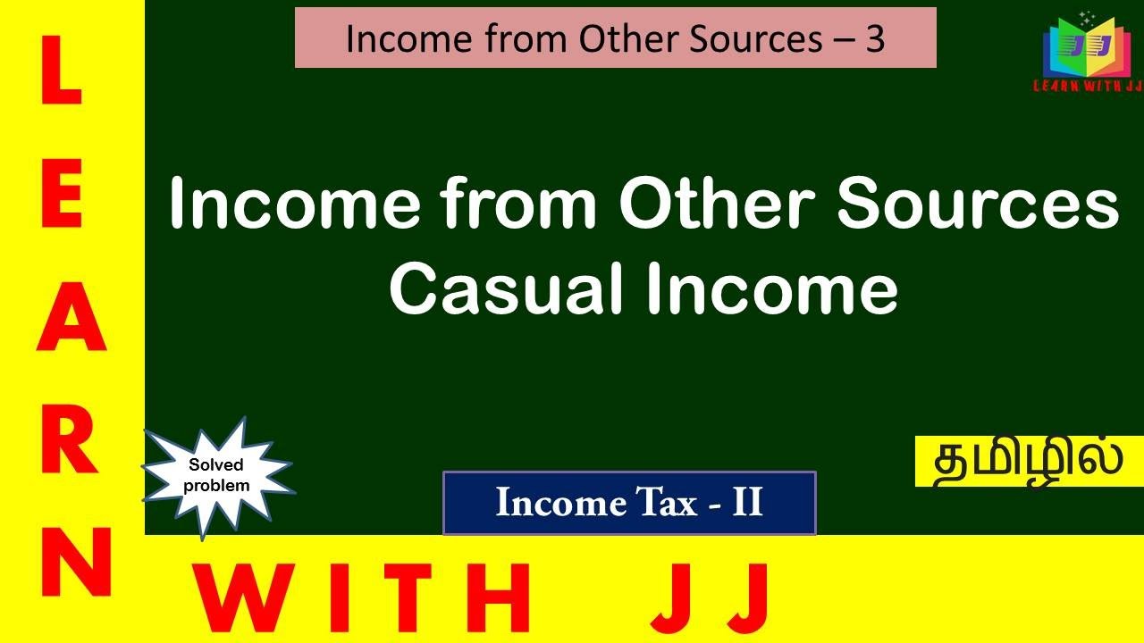 Income from other sources | Part 3 in Tamil | Casual Income Computation | examples for casual income