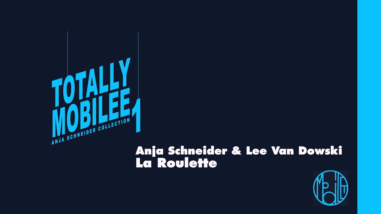 Totally Mobilee - Anja Schneider & Lee Van Dowski - La Roulette