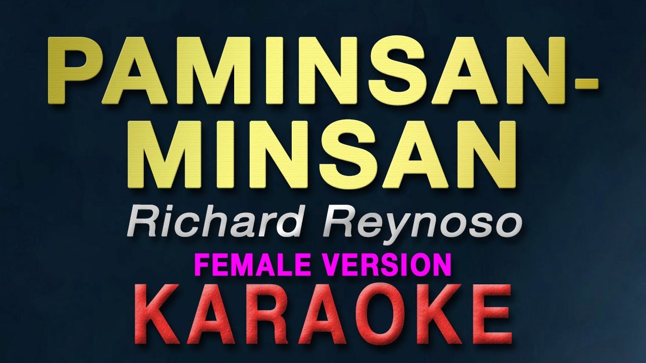 Paminsan minsan - Richard Reynoso "FEMALE KEY" | KARAOKE