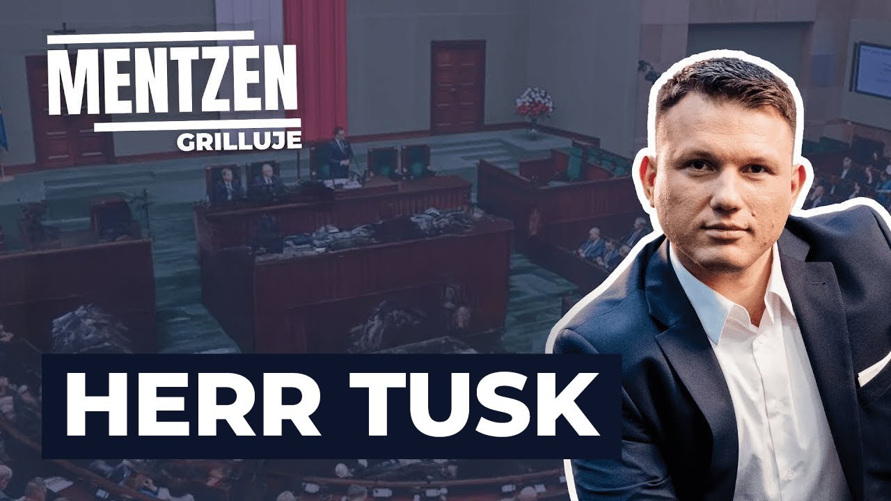 MENTZEN GRILLUJE #74: Herr Tusk