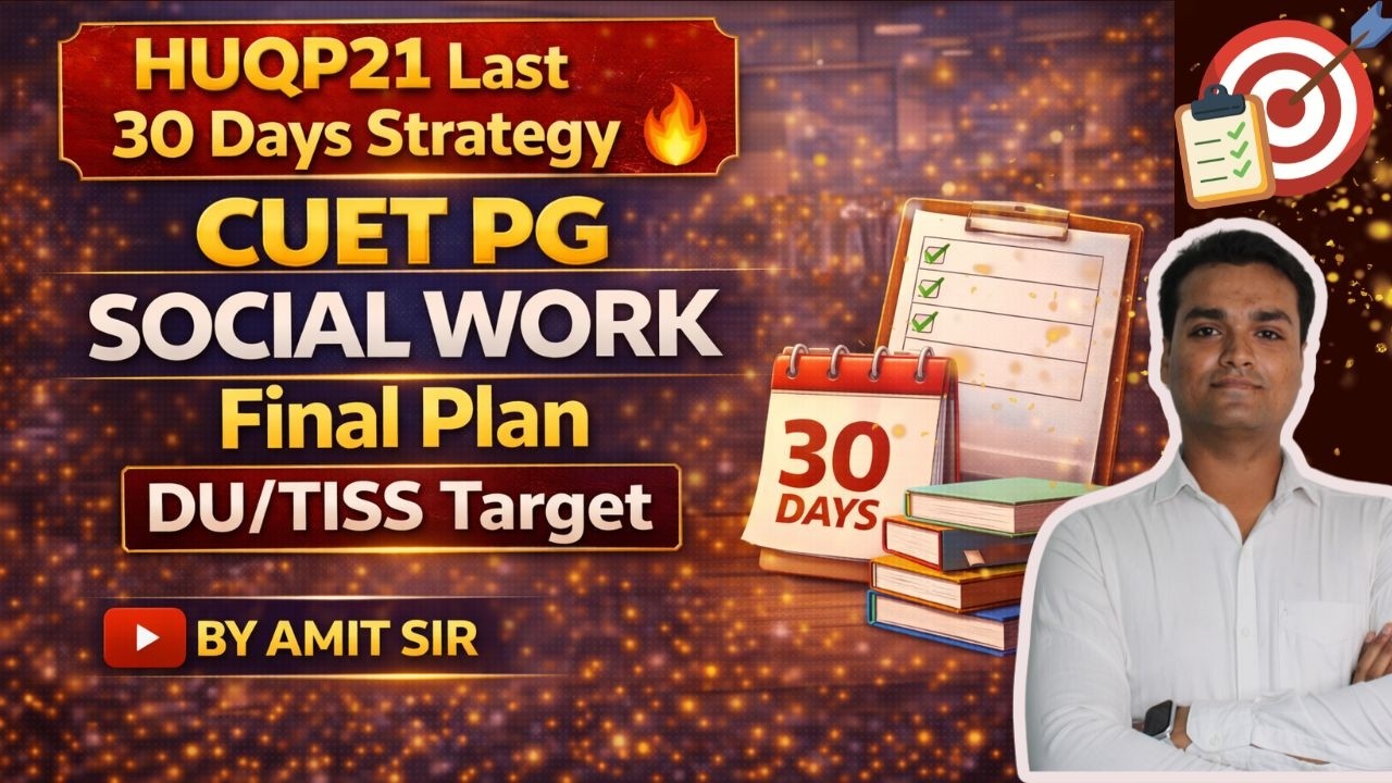 HUQP21 Last 30 Days Strategy 🔥 | CUET PG Social Work Final Plan | DU/TISS Target