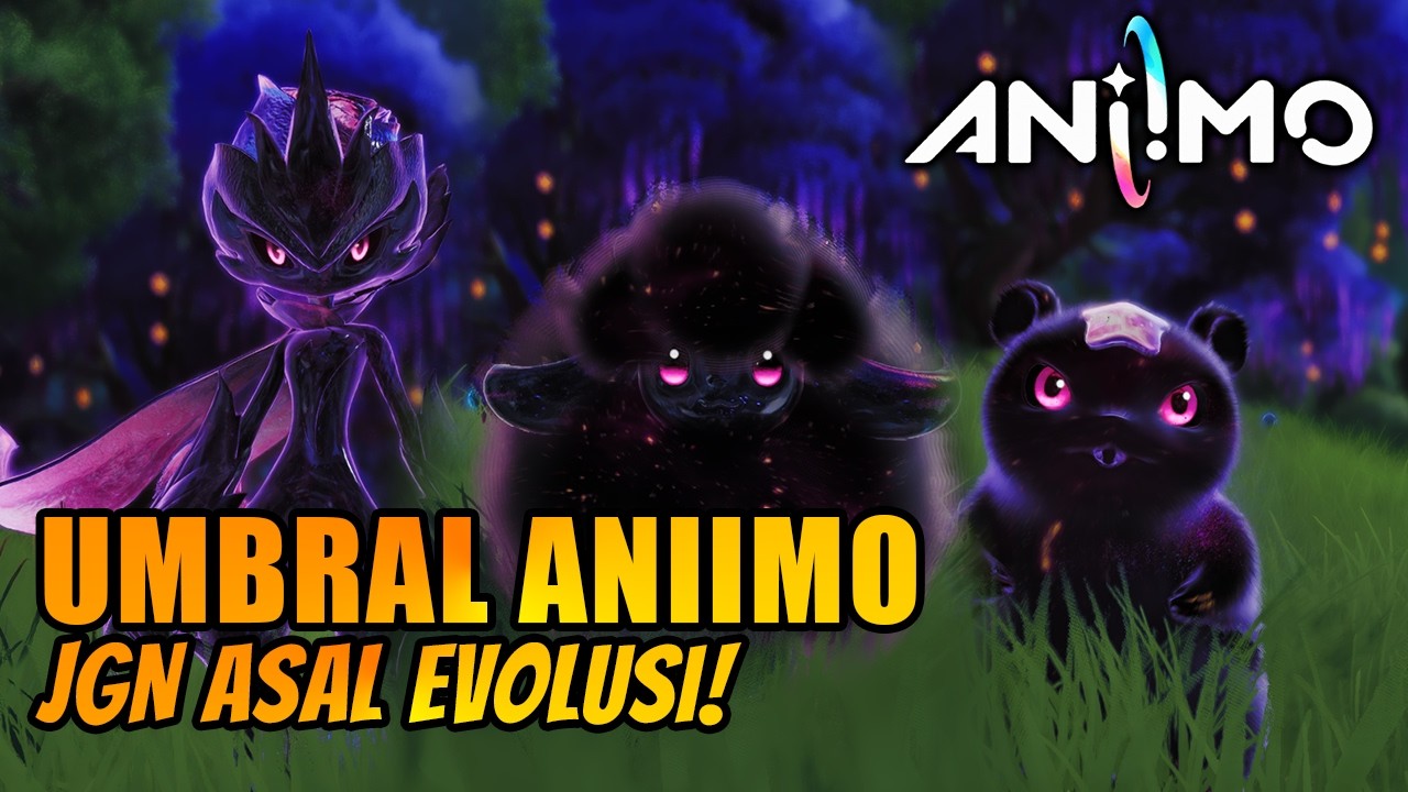 UMBRAL ANIIMO!! INI ANIIMO KEREN SIH JANGAN ASAL EVOLUSI!!!  -  ANIIMO