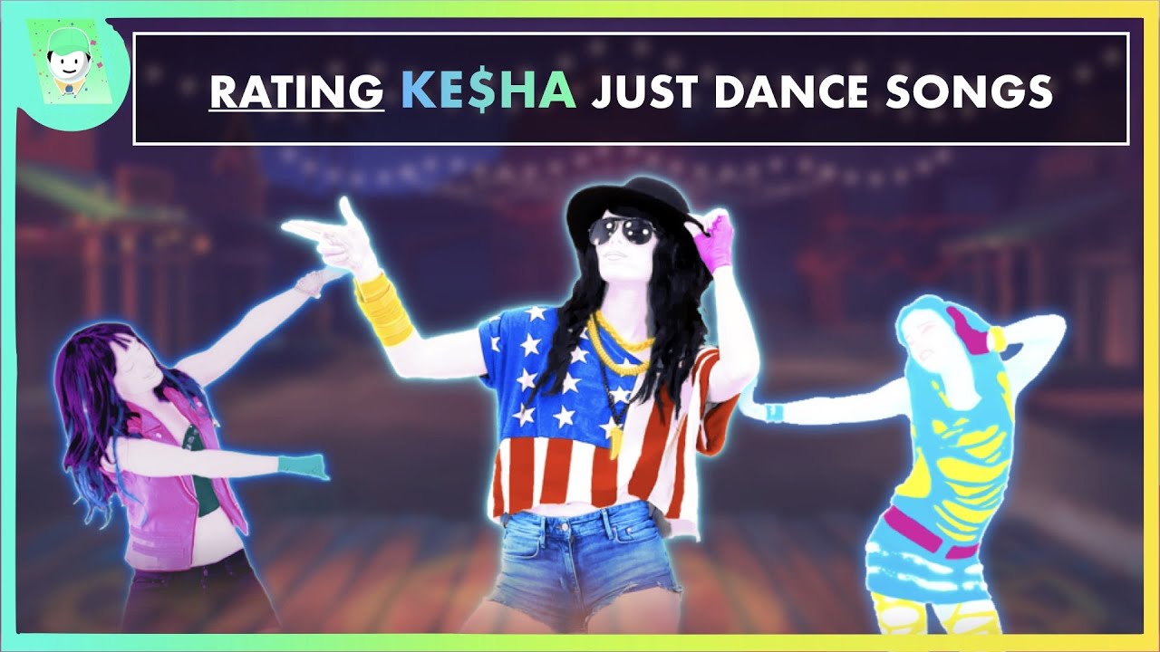 RATING KE$HA SONGS IN JUST DANCE (KESHA)