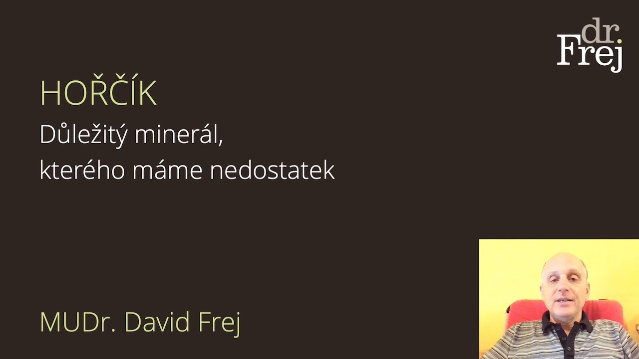 Hořčík – důležitý minerál, kterého máme nedostatek, MUDr. David Frej