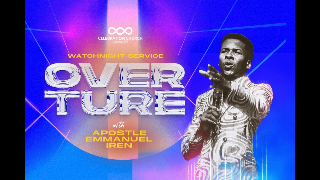 OVERTURE| 31ST DECEMBER 2022 | CELEBRATION CHURCH INTERNATIONAL