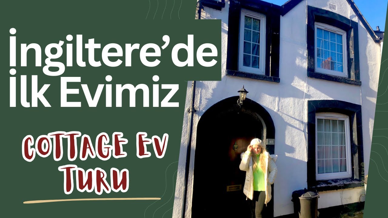 İngiltere’deki İlk Evimiz: 2 Yıl Yaşadığımız Sıcak Cottage Ev Turu ve Vedalaşma | VLOG