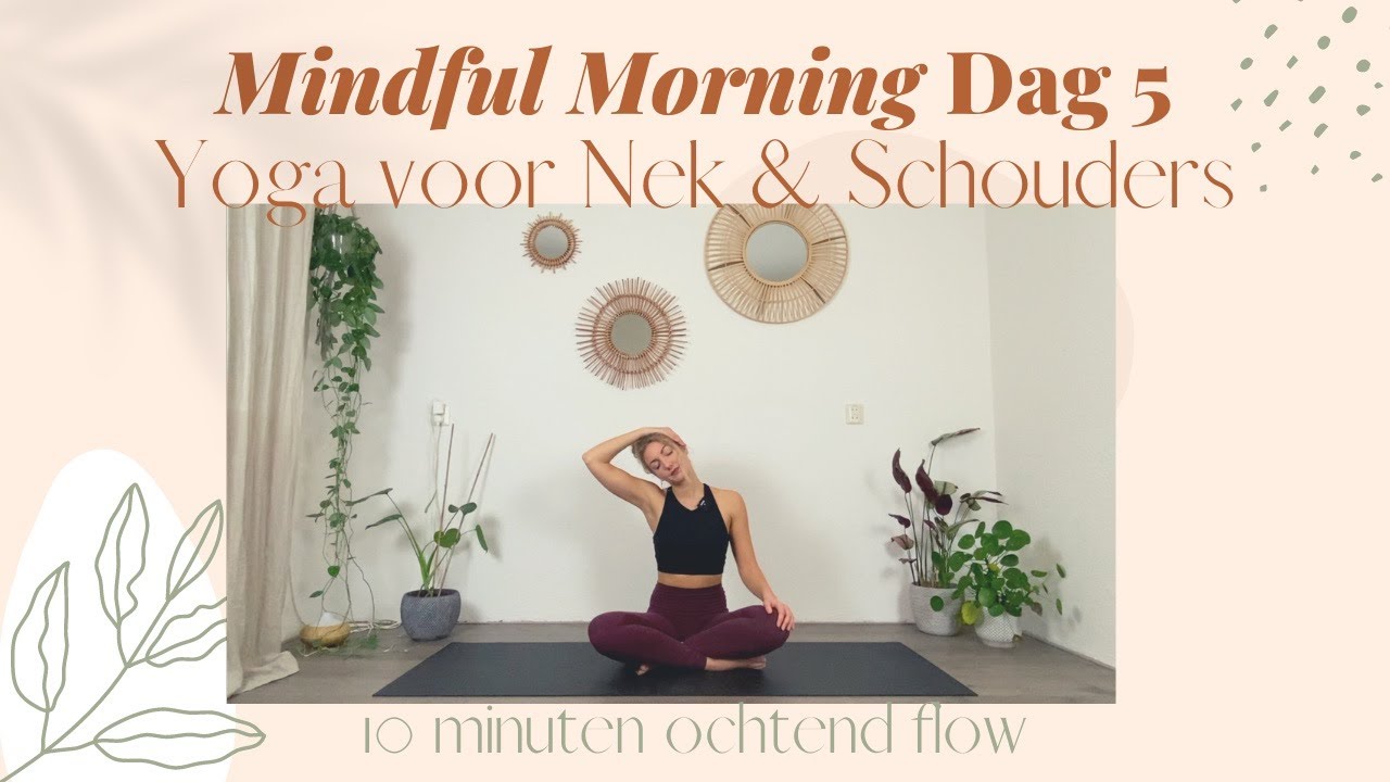 Mindful Morning Dag 5 | Nek en Schouders | 10 Minuten Ochtend Yoga