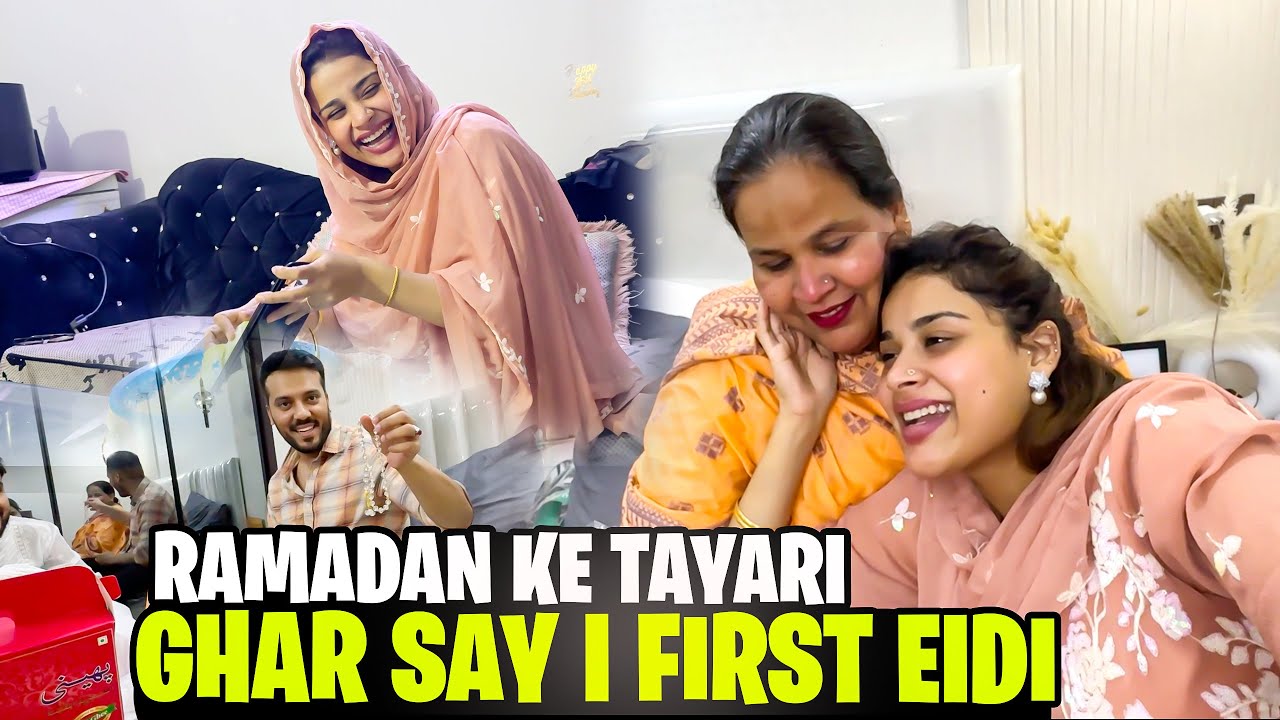Ramadan Ke Tayari Start 😍 Ghar Say I First Eidi 🥰