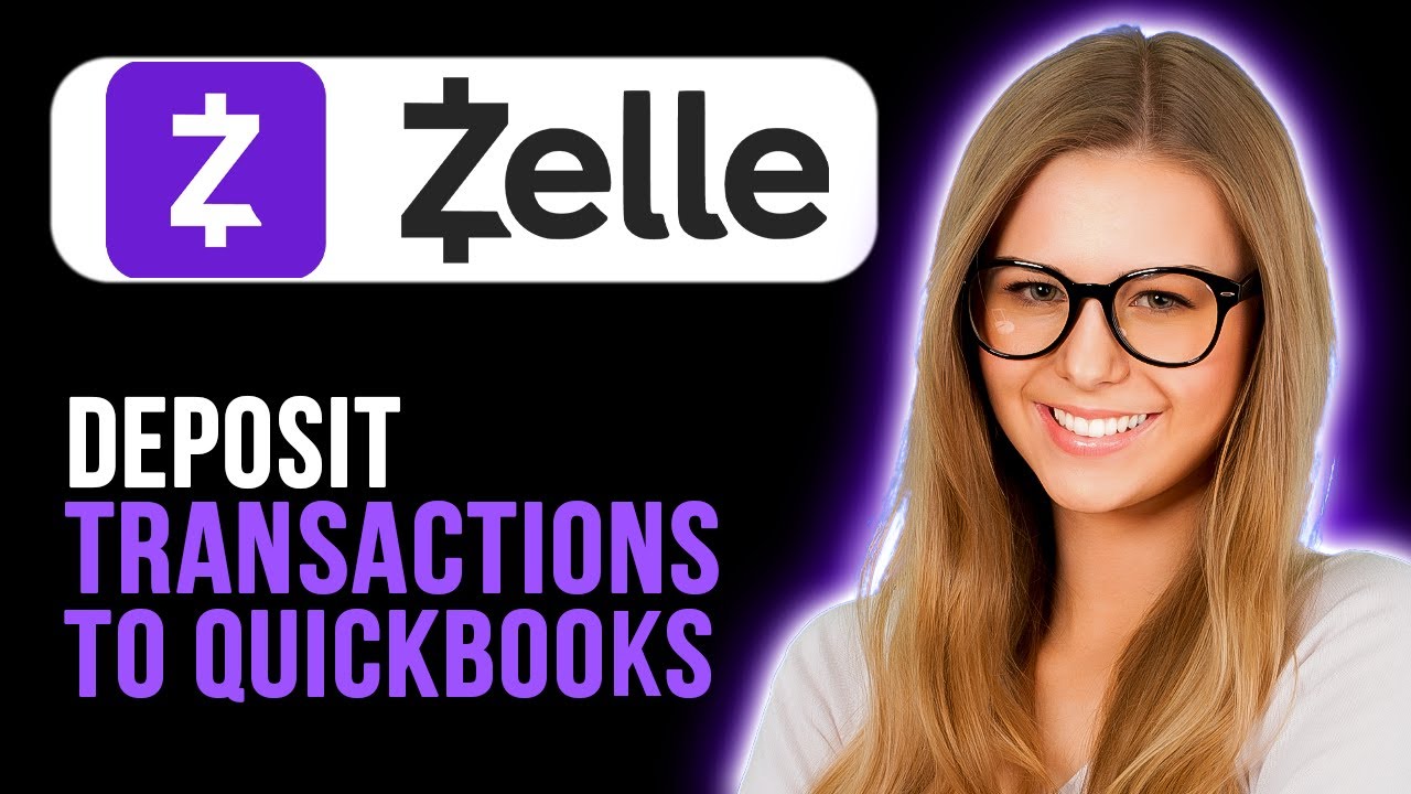 How To Deposit Zelle Transactions In QuickBooks Online (Quick And Easy)