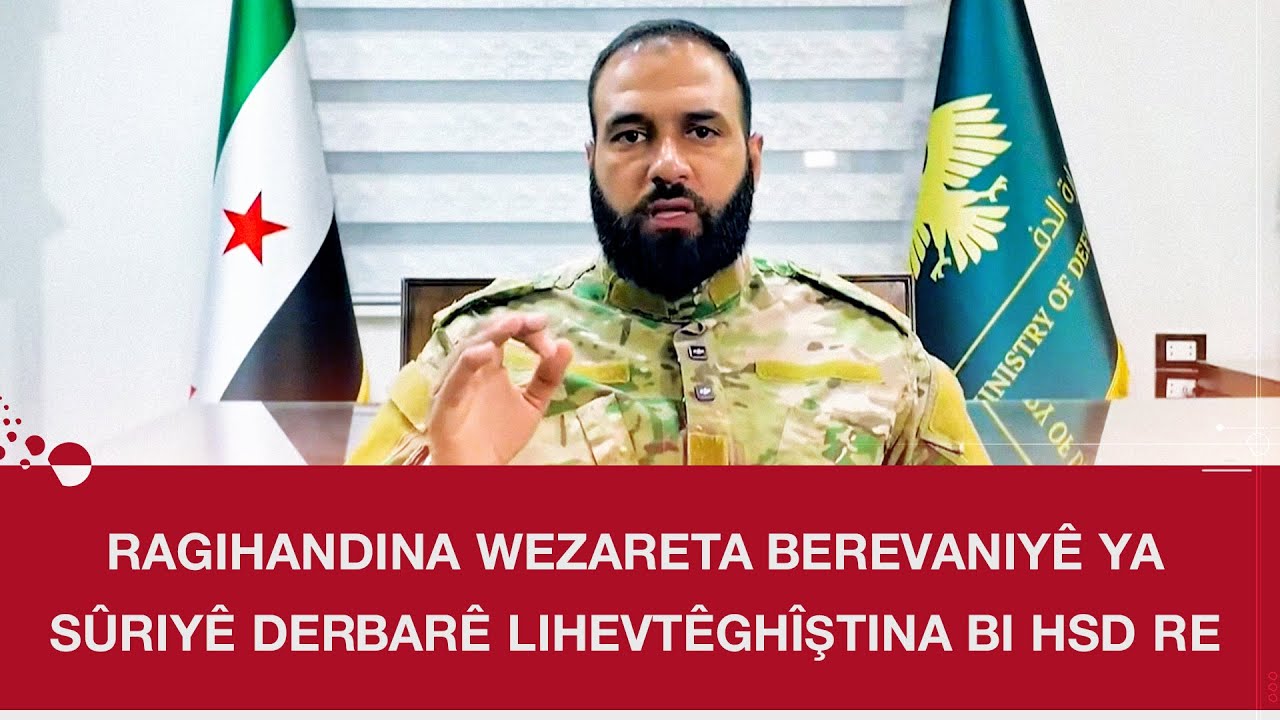 Ragihandina Wezareta Berevaniyê ya Sûriyê derbarê lihevtêghîştina bi HSD re