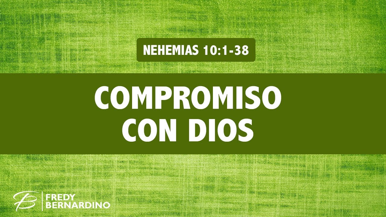 COMPROMISO CON DIOS (017 NEHEMÍAS 10)