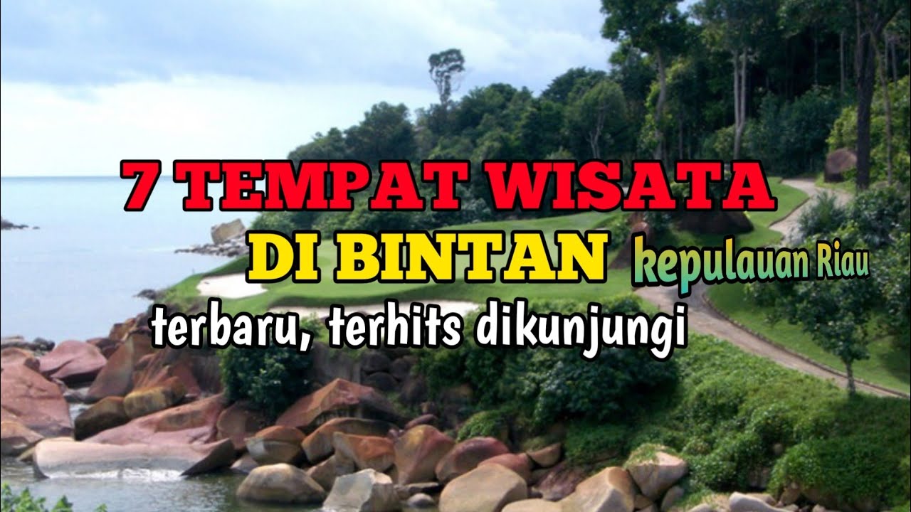 7 TEMPAT WISATA DI BINTAN | WISATA KEPULAUAN RIAU (Kepri) hits dikunjungi