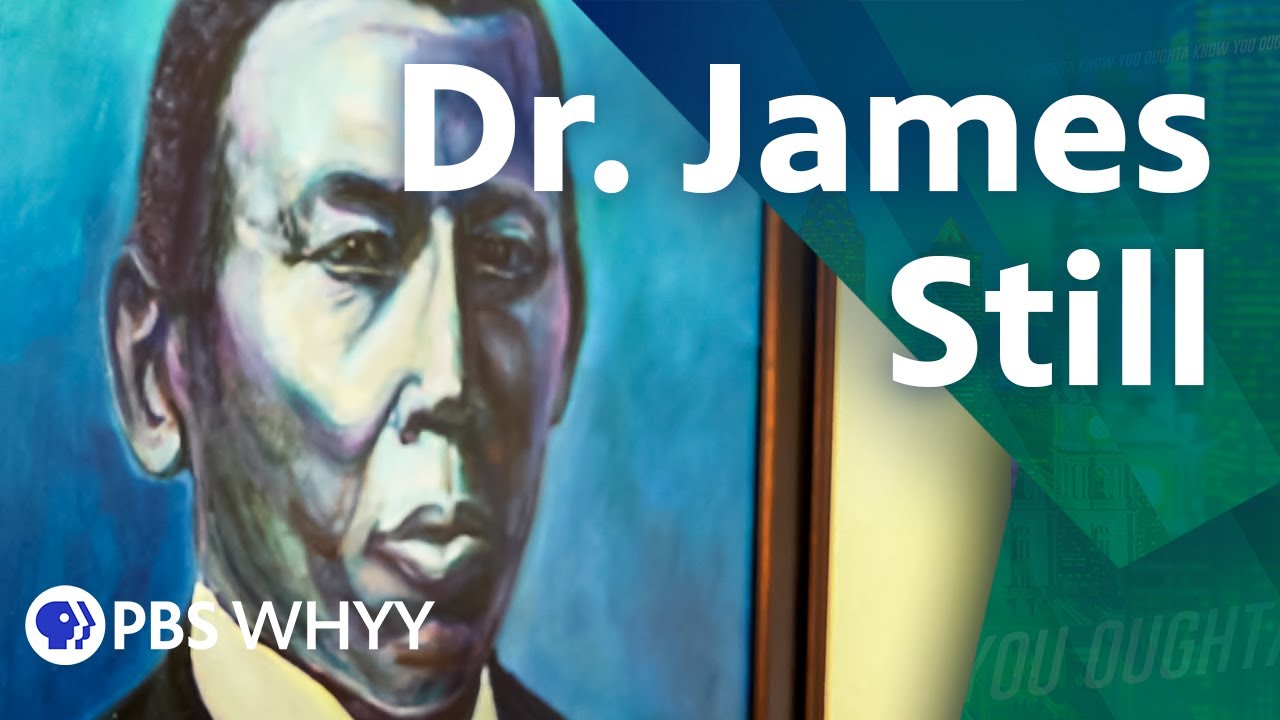 Dr. James Still, “The Black Doctor of the Pines” - You Oughta Know (2022)