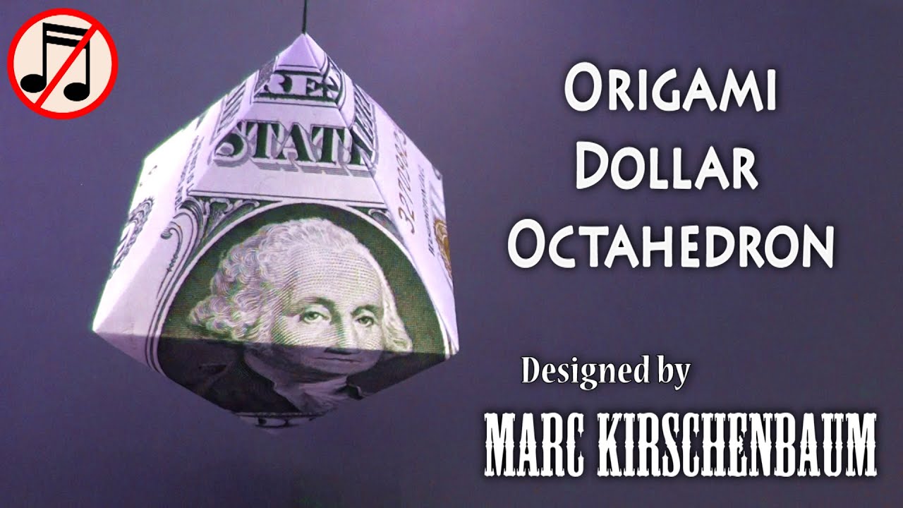 Origami Dollar Octahedron by Marc Kirschenbaum (no music)